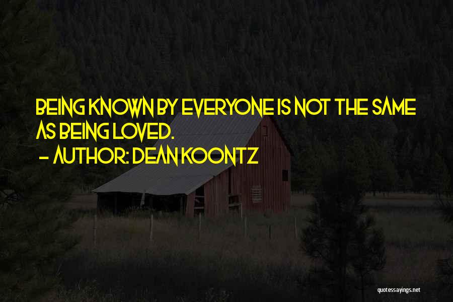 Everyone Not Being The Same Quotes By Dean Koontz