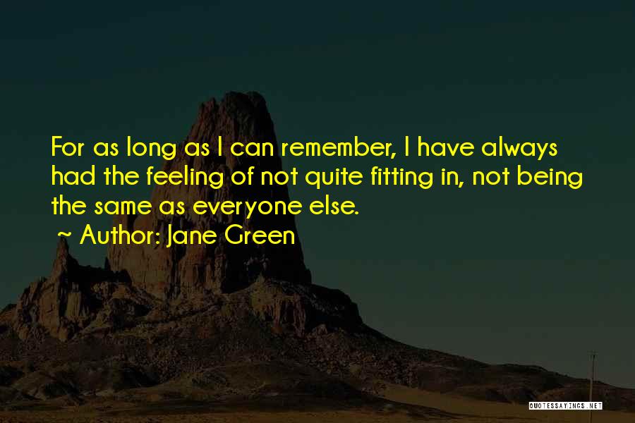 Everyone Not Being The Same Quotes By Jane Green