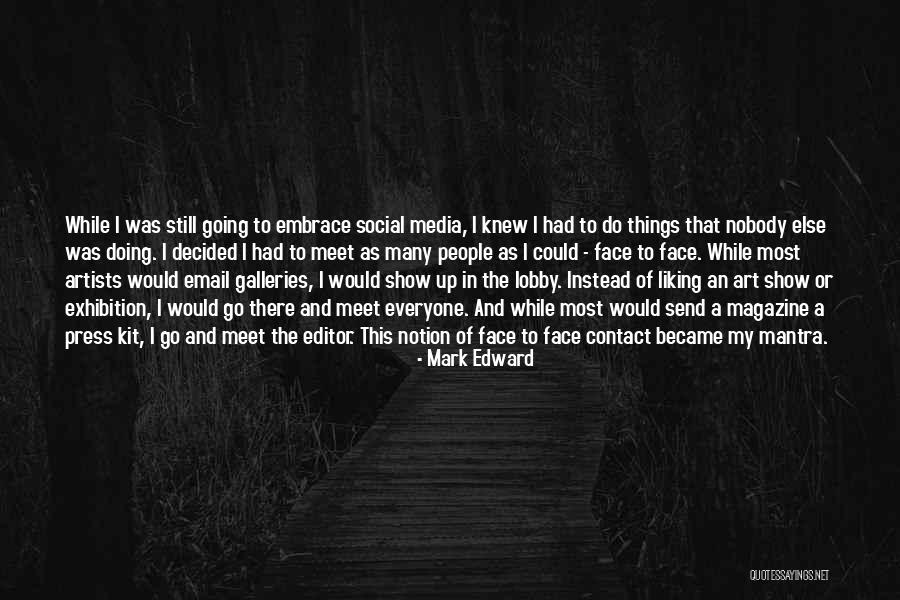 Everyone Not Liking You Quotes By Mark Edward Everyone Not Liking You Quotes By Mark Edward