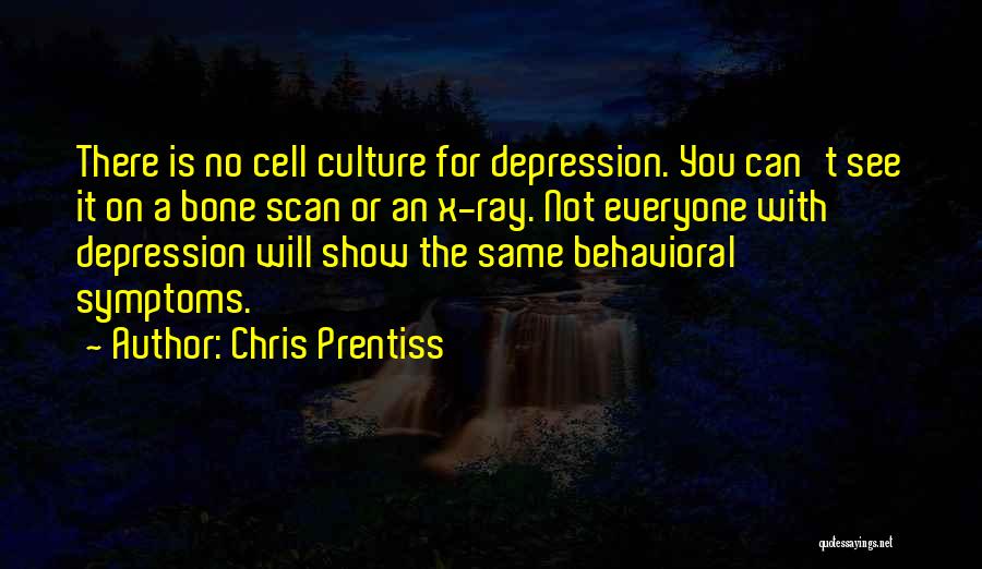 Everyone Not The Same Quotes By Chris Prentiss