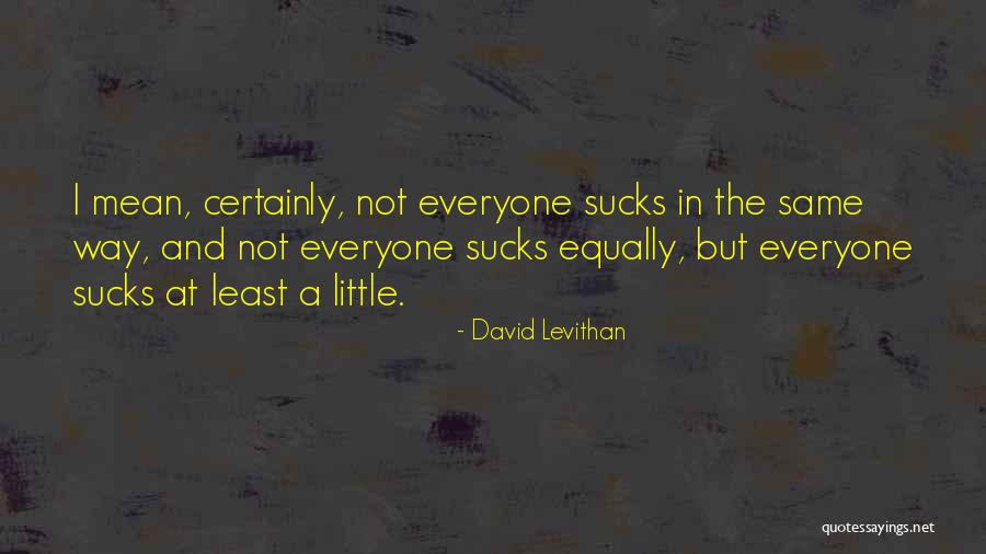 Everyone Not The Same Quotes By David Levithan Everyone Not The Same Quotes By David Levithan