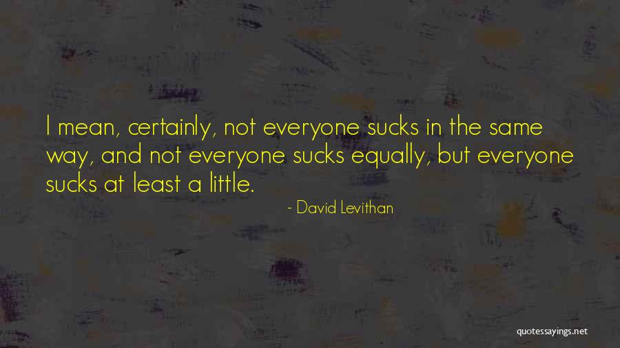 Everyone Not The Same Quotes By David Levithan