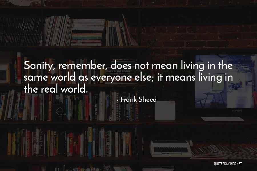 Everyone Not The Same Quotes By Frank Sheed Everyone Not The Same Quotes By Frank Sheed