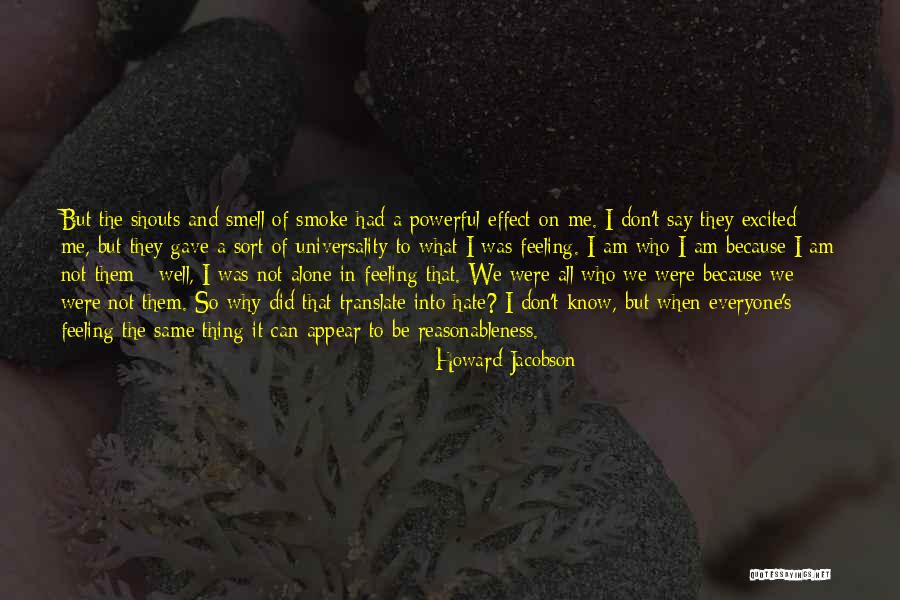 Everyone Not The Same Quotes By Howard Jacobson Everyone Not The Same Quotes By Howard Jacobson