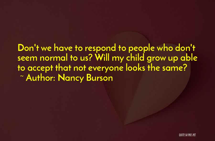 Everyone Not The Same Quotes By Nancy Burson