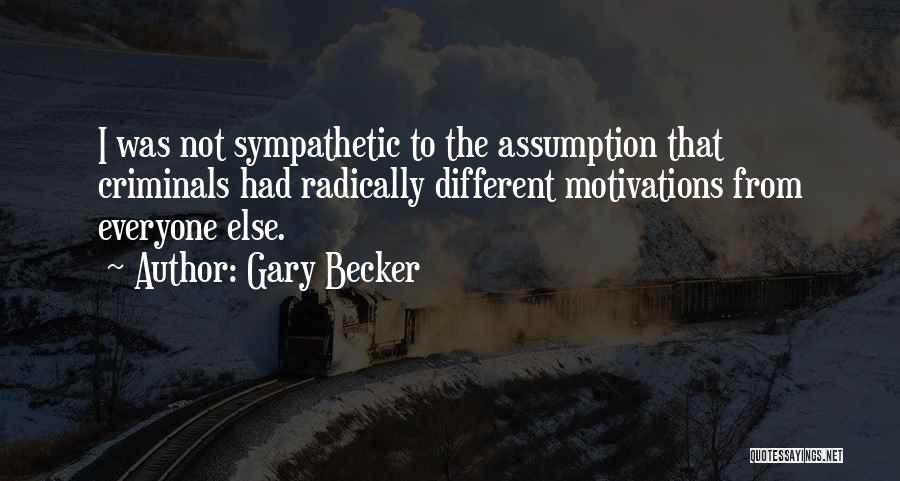 Everyone Quotes By Gary Becker