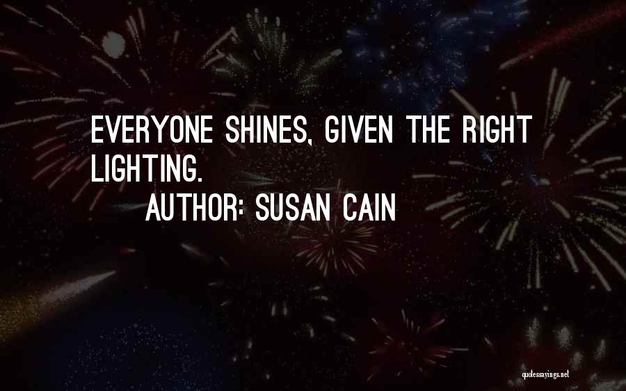 Everyone Shines Quotes By Susan Cain