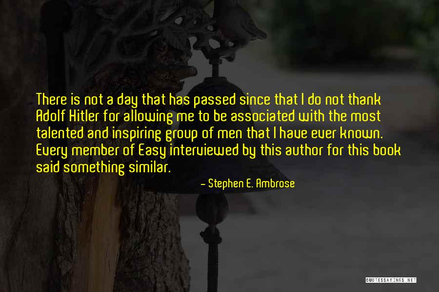 Everyone Starts From Zero Quotes By Stephen E. Ambrose Everyone Starts From Zero Quotes By Stephen E. Ambrose