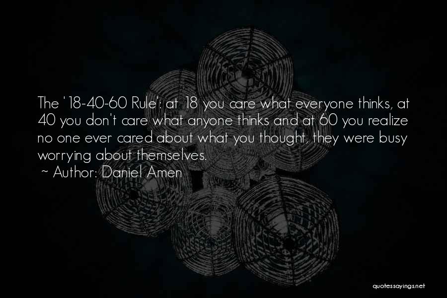 Everyone Thinks About Themselves Quotes By Daniel Amen