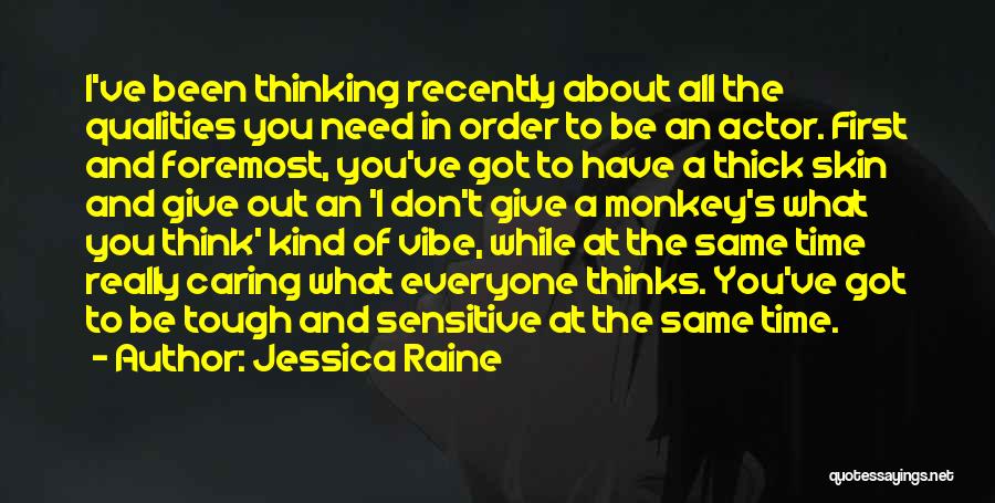 Everyone Thinks About Themselves Quotes By Jessica Raine