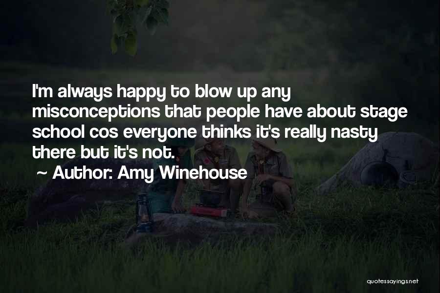 Everyone Thinks I'm Happy Quotes By Amy Winehouse