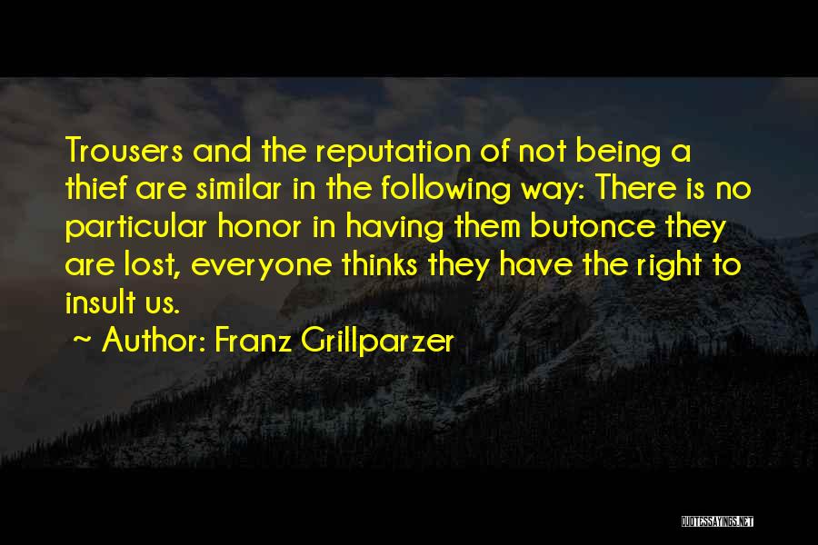 Everyone Thinks They Are Right Quotes By Franz Grillparzer