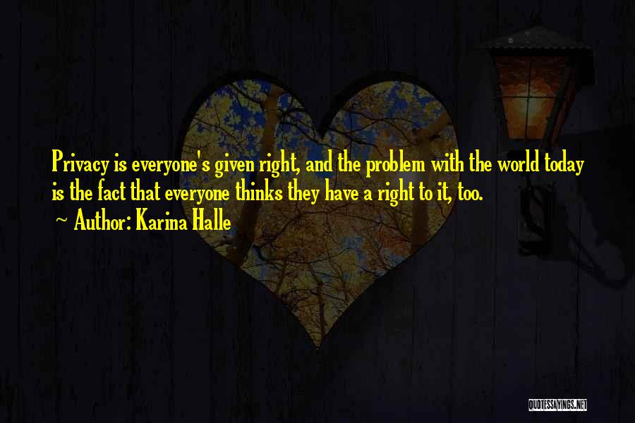 Everyone Thinks They Are Right Quotes By Karina Halle