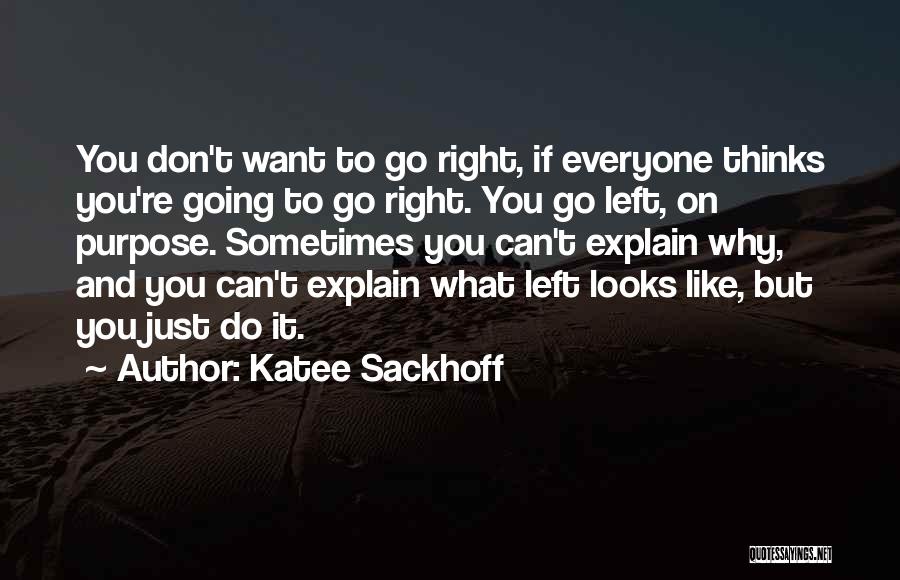 Everyone Thinks They Are Right Quotes By Katee Sackhoff