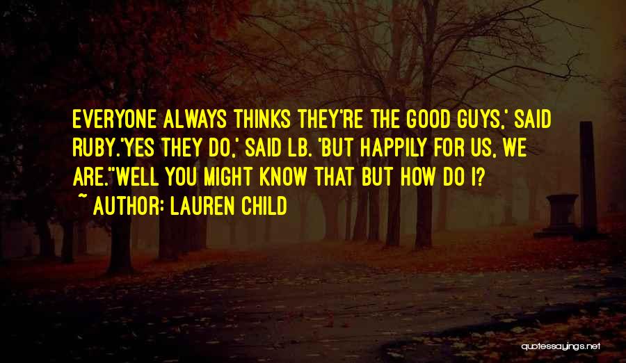 Everyone Thinks They Know Me Quotes By Lauren Child