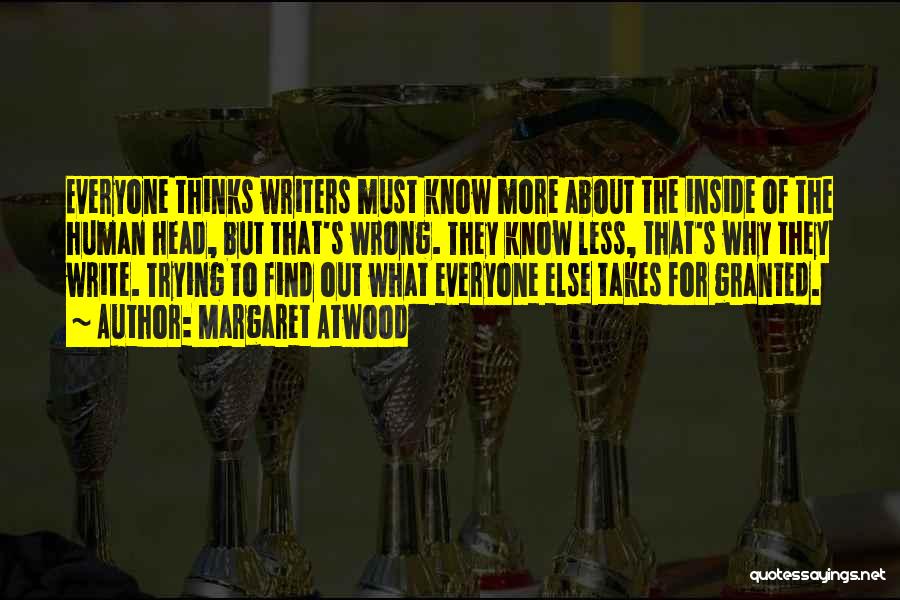 Everyone Thinks They Know Me Quotes By Margaret Atwood