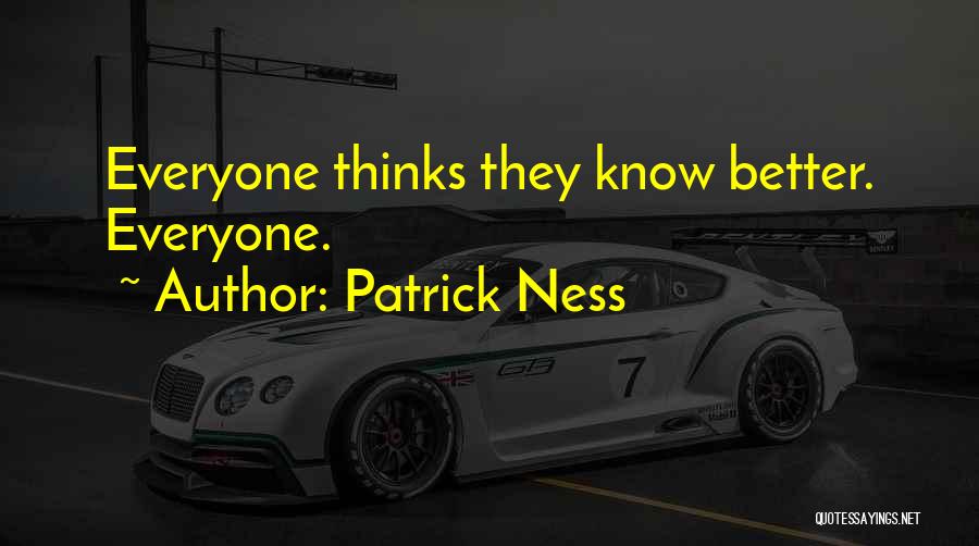 Everyone Thinks They Know Me Quotes By Patrick Ness