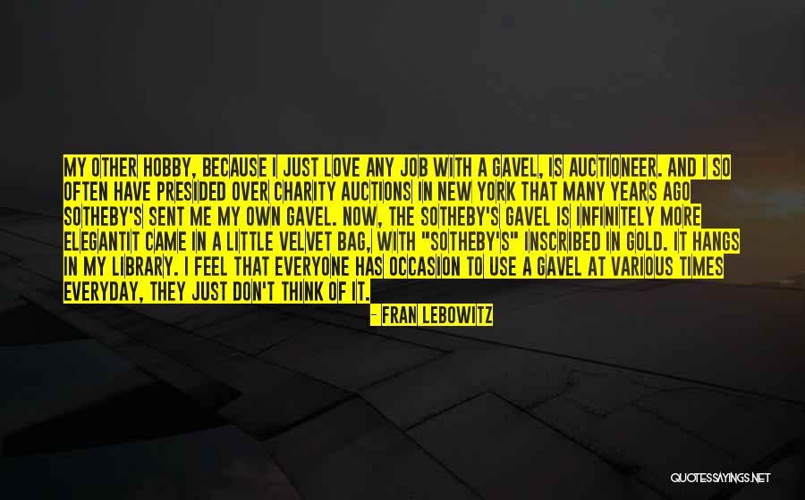 Everyone Use Me Quotes By Fran Lebowitz Everyone Use Me Quotes By Fran Lebowitz