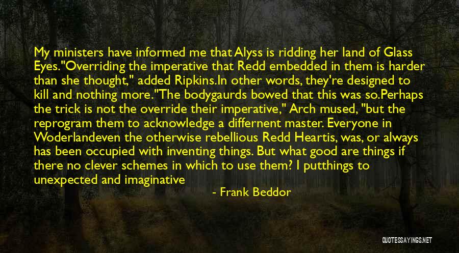 Everyone Use Me Quotes By Frank Beddor Everyone Use Me Quotes By Frank Beddor