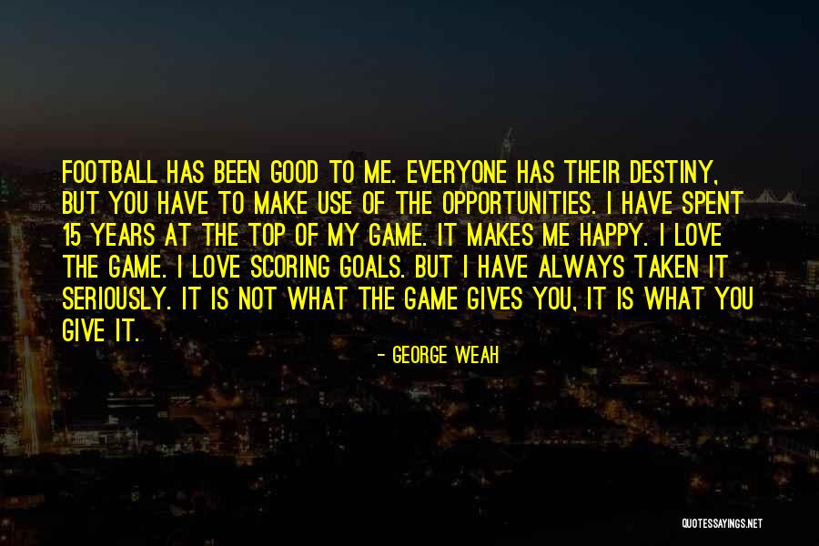 Everyone Use Me Quotes By George Weah Everyone Use Me Quotes By George Weah