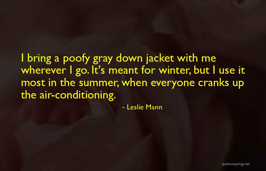Everyone Use Me Quotes By Leslie Mann Everyone Use Me Quotes By Leslie Mann