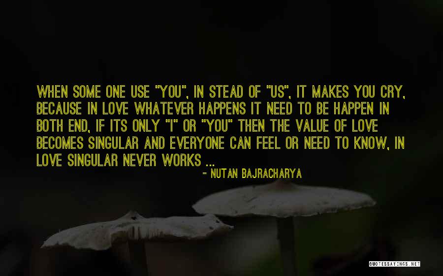 Everyone Use Me Quotes By Nutan Bajracharya Everyone Use Me Quotes By Nutan Bajracharya