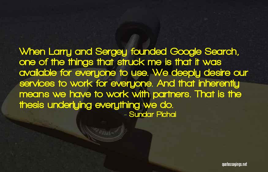 Everyone Use Me Quotes By Sundar Pichai Everyone Use Me Quotes By Sundar Pichai