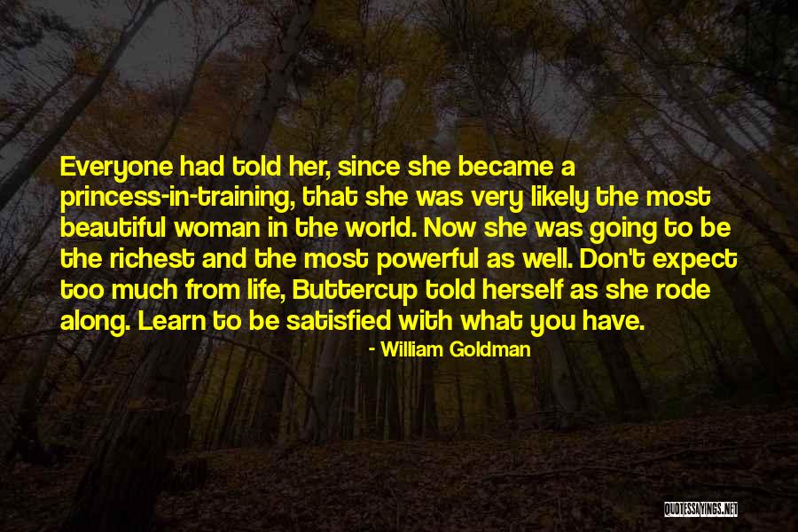 Everyone Wants A Powerful Woman Until Quotes By William Goldman Everyone Wants A Powerful Woman Until Quotes By William Goldman