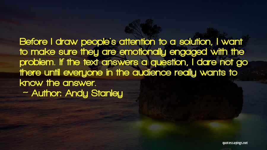 Everyone Wants Attention Quotes By Andy Stanley