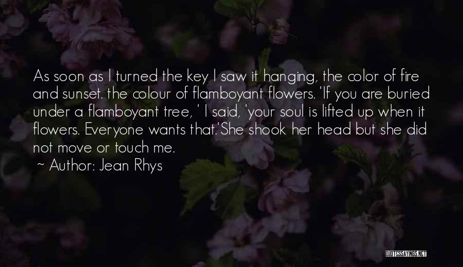 Everyone Wants Her Quotes By Jean Rhys