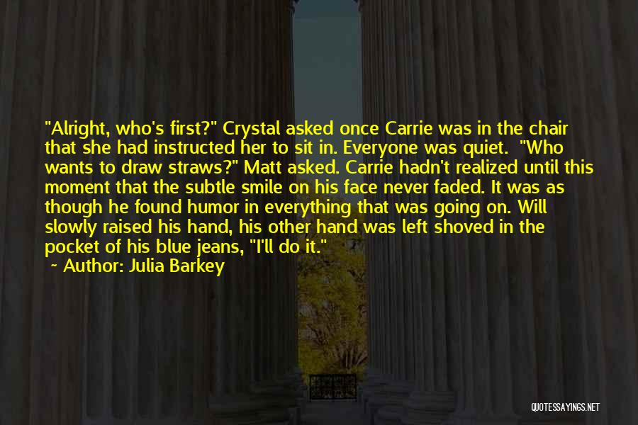 Everyone Wants Her Quotes By Julia Barkey