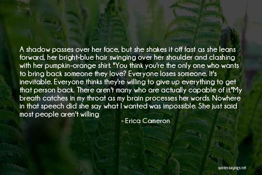 Everyone Wants Love Quotes By Erica Cameron Everyone Wants Love Quotes By Erica Cameron