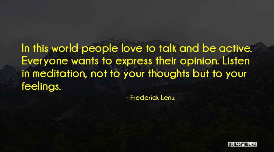 Everyone Wants Love Quotes By Frederick Lenz