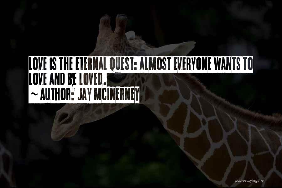 Everyone Wants Love Quotes By Jay McInerney
