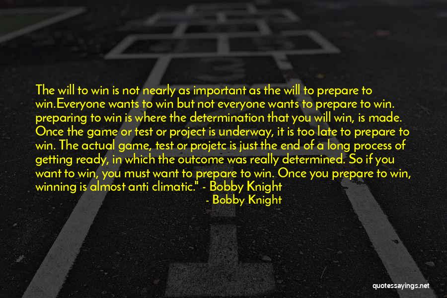 Everyone Wants Quotes By Bobby Knight