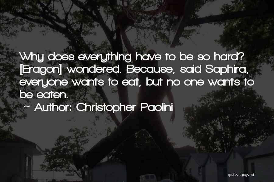 Everyone Wants Quotes By Christopher Paolini