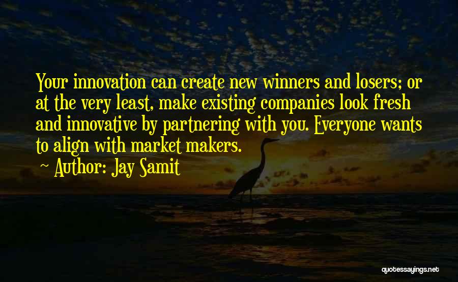 Everyone Wants Quotes By Jay Samit