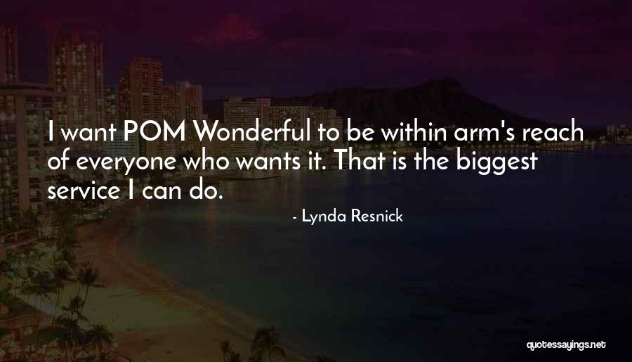 Everyone Wants Quotes By Lynda Resnick