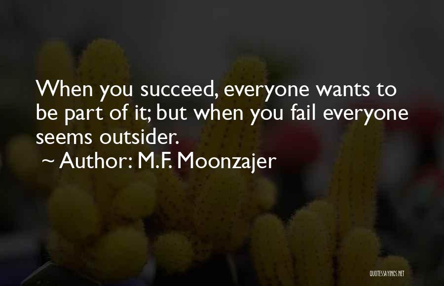 Everyone Wants Quotes By M.F. Moonzajer