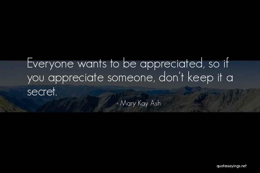 Everyone Wants Quotes By Mary Kay Ash