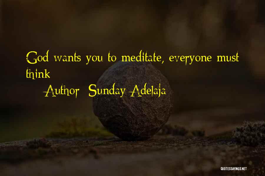 Everyone Wants Quotes By Sunday Adelaja