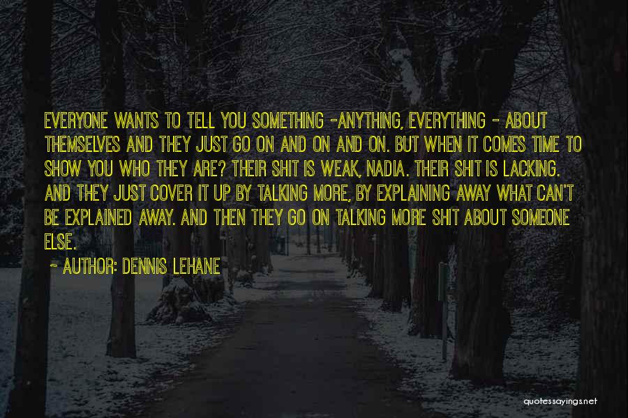 Everyone Wants Someone Quotes By Dennis Lehane