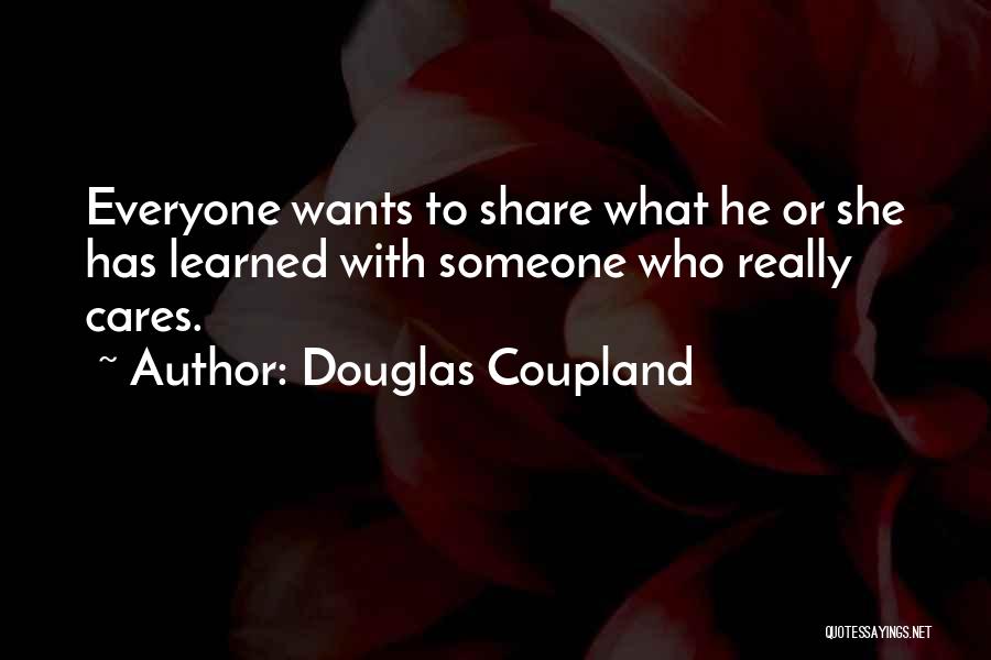 Everyone Wants Someone Quotes By Douglas Coupland