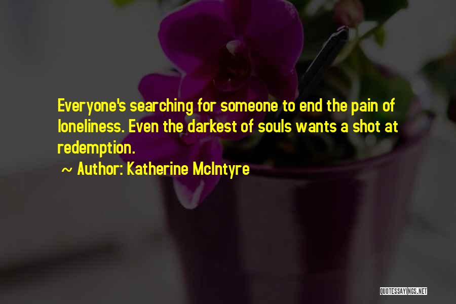 Everyone Wants Someone Quotes By Katherine McIntyre