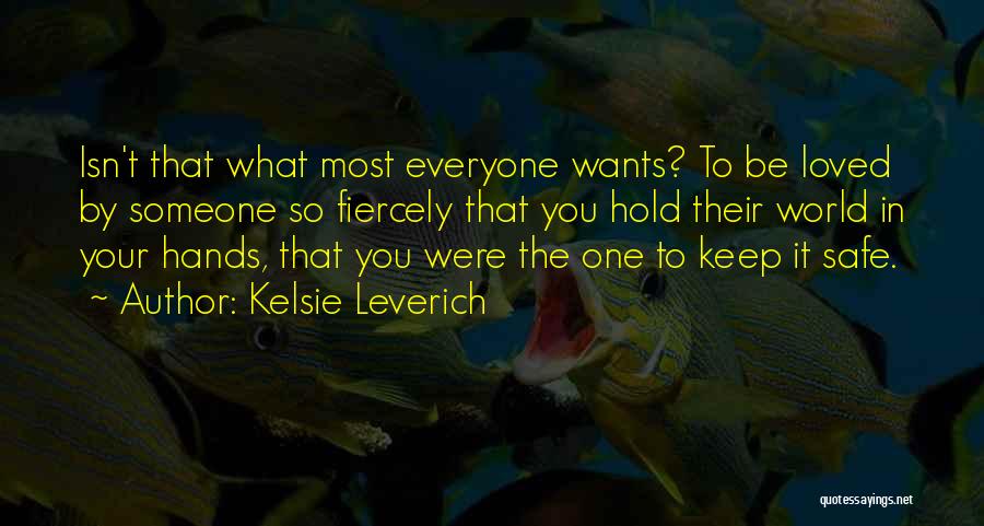 Everyone Wants Someone Quotes By Kelsie Leverich