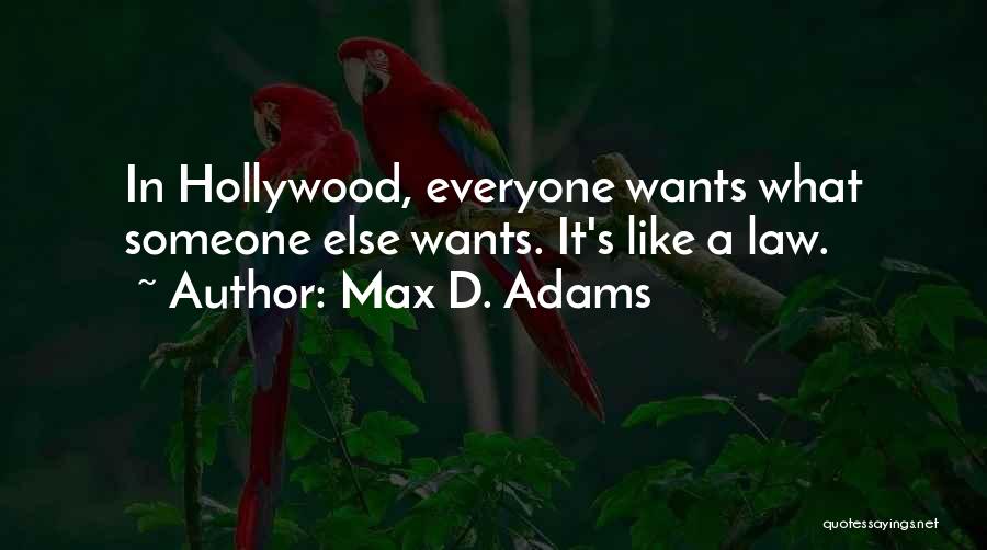 Everyone Wants Someone Quotes By Max D. Adams