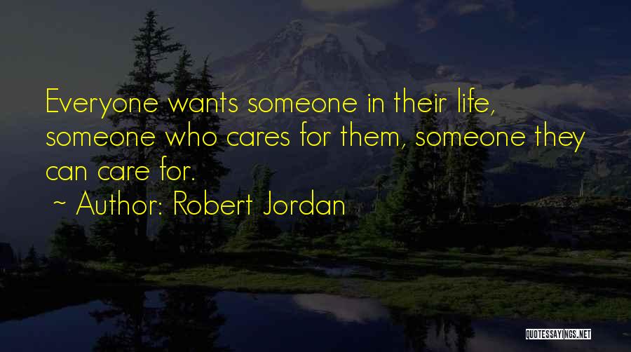 Everyone Wants Someone Quotes By Robert Jordan
