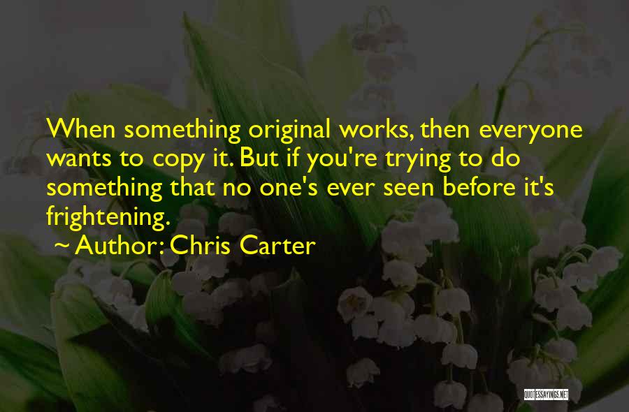 Everyone Wants Something Quotes By Chris Carter