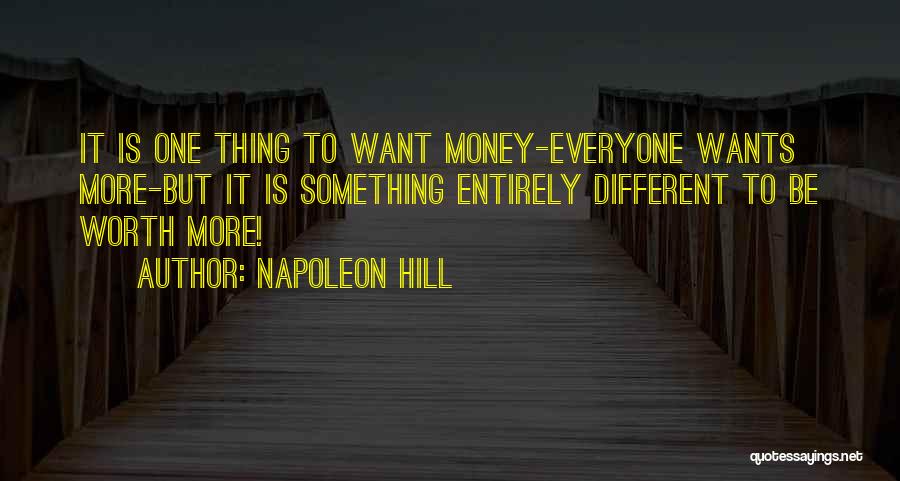 Everyone Wants Something Quotes By Napoleon Hill