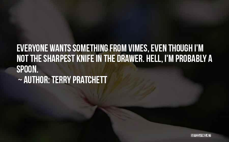 Everyone Wants Something Quotes By Terry Pratchett